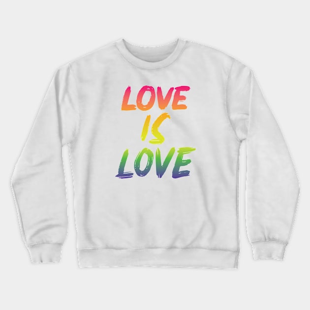 Love is Love Crewneck Sweatshirt by JabsCreative